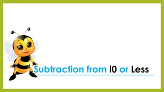 Subtraction from l0 or Less