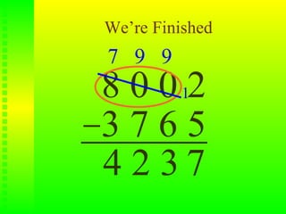 We’re Finished
7 9 9
8 0 0 12
3765
4 2 37
 