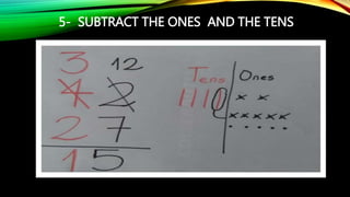 5- SUBTRACT THE ONES AND THE TENS
 