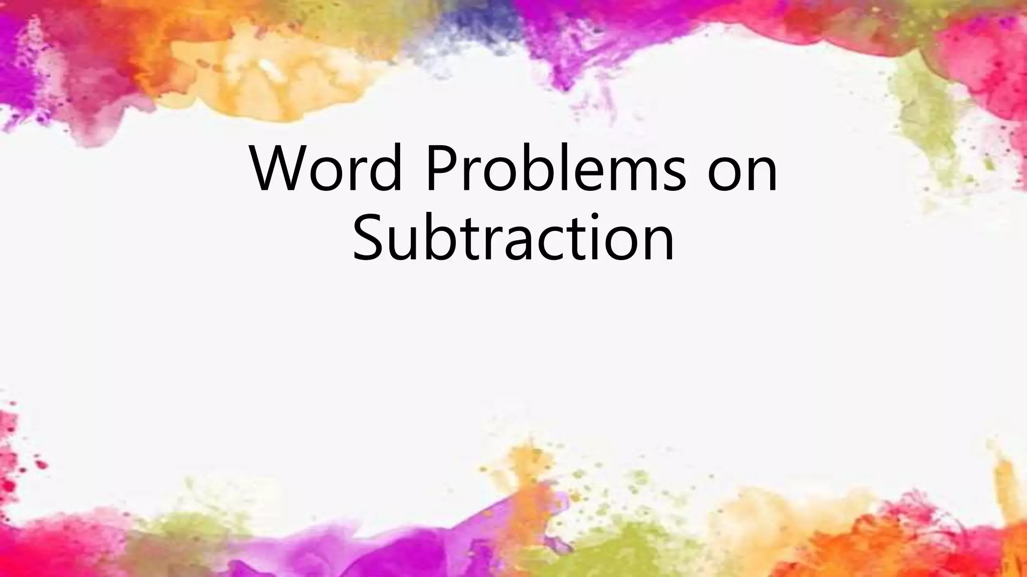 Word Problems on
Subtraction