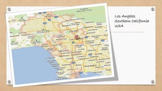 Los Angeles
Southern California
USA
 