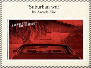 &quot;Suburban war&quot; by Arcade Fire 
