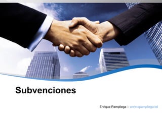 Subvenciones Enrique Pampliega –  www.epampliega.tel 