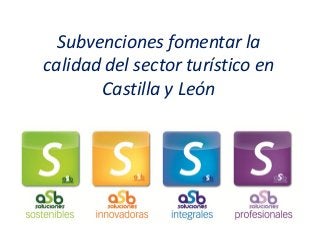 Subvenciones fomentar la calidad del sector turístico en Castilla y León  