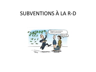 SUBVENTIONS À LA R-D 