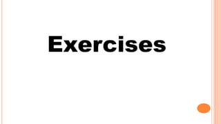 Exercises
 