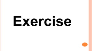 Exercise
 