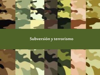 Subversión y terrorismo
 