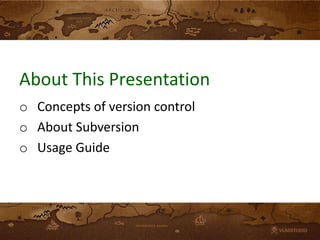 About This PresentationConcepts of version control