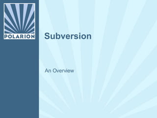 Subversion An Overview 