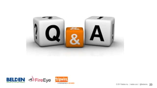 © 2017 Belden Inc. | belden.com | @BeldenInc 23
 
