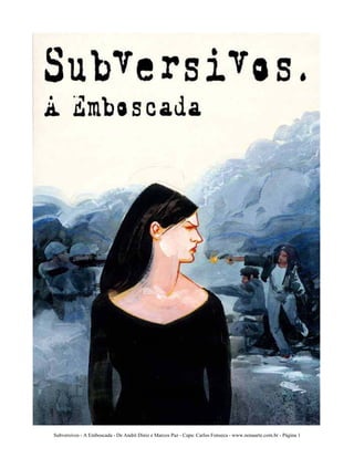 Subversivos - A Emboscada - De André Diniz e Marcos Paz - Capa: Carlos Fonseca - www.nonaarte.com.br - Página 1
 