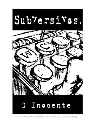 Subversivos - O Inocente - De André Diniz e Antonio Eder - Editora Nona Arte - www.nonaarte.com.br - Página 1
 