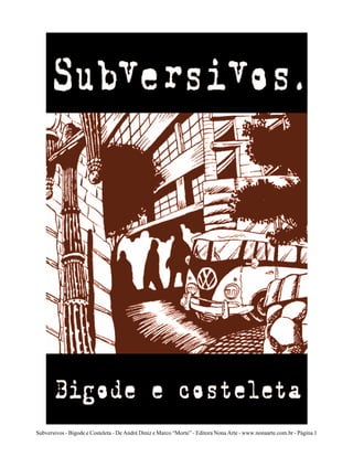 Subversivos - Bigode e Costeleta - De André Diniz e Marco “Morte” - Editora Nona Arte - www.nonaarte.com.br - Página 1
 