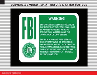 SUBVERSIVE VIDEO REMIX
SUBVERSIVE VIDEO REMIX - BEFORE & AFTER YOUTUBE
 