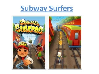 Subway
Surfers
 