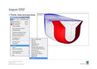 Import DXF
      Points, lines and poly-lines




Convert model to Sesam GeniE format
3 December 2012
© Det Norske Veritas AS. All rights reserved.
 