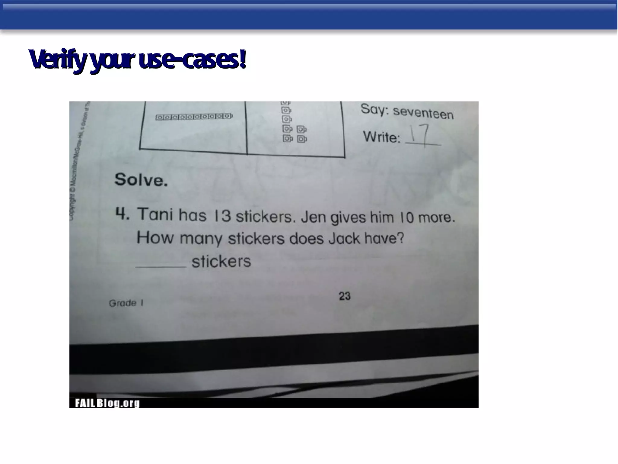 Verify your use-cases!
 