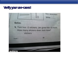 Verify your use-cases!
 