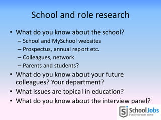 School and role research
• What do you know about the school?
  – School and MySchool websites
  – Prospectus, annual repo...