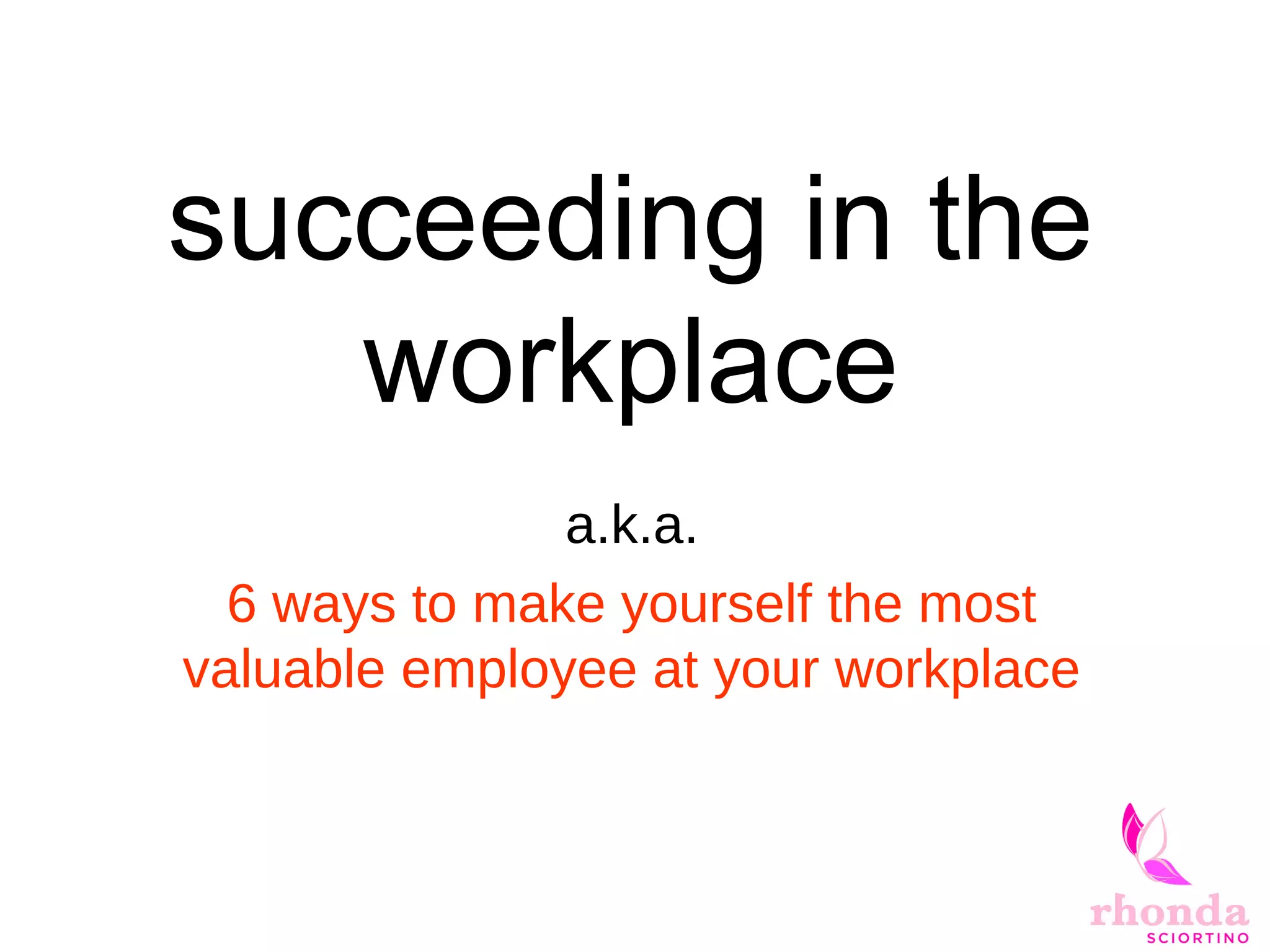 Succeeding in the Workplace PPT