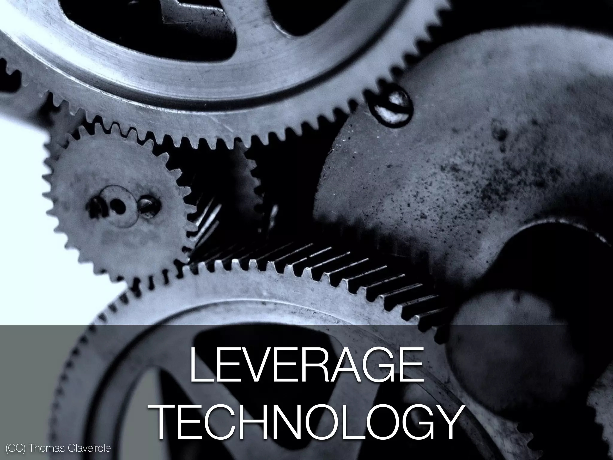 LEVERAGE
TECHNOLOGY(CC) Thomas Claveirole
 