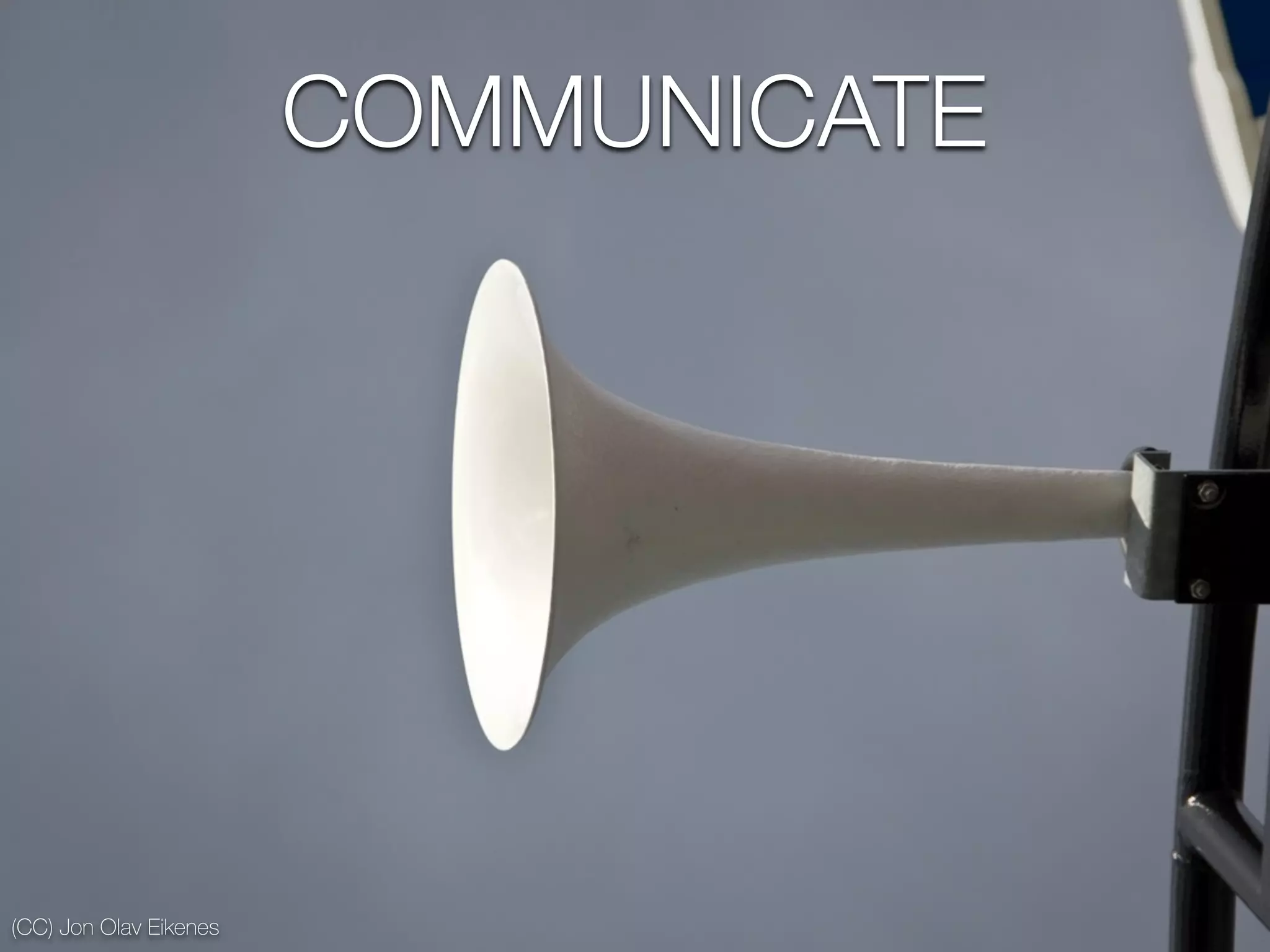 COMMUNICATE
(CC) Jon Olav Eikenes
 