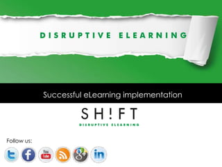 Successful eLearning implementation




Follow us:
 