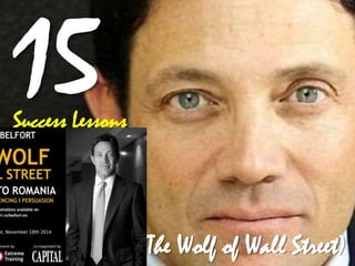 Success Lessons 
Jordan Belfort (The Wolf of Wall Street) 
 
