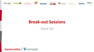 /
Break-out Sessions
Store Sal
 