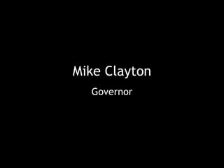 Mike Clayton Governor 