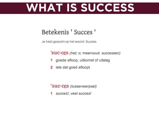 WHAT IS SUCCESS
 