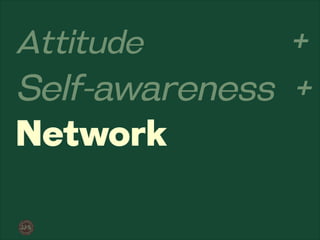 What's the formula for success? 