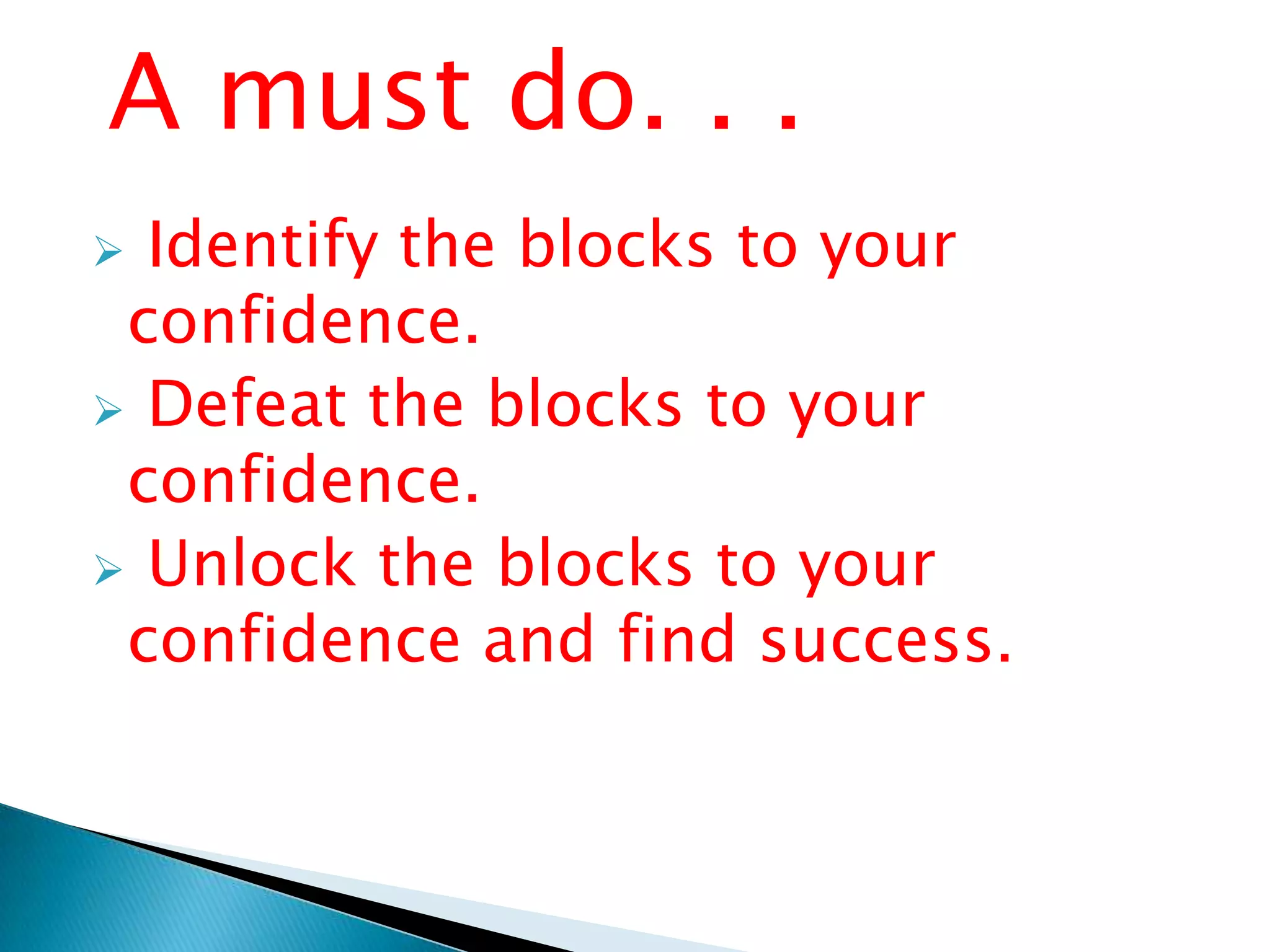 Identify the blocks to your confidence.