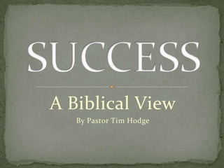 A Biblical View
By Pastor Tim Hodge
 