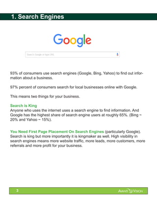 93% of consumers use search engines (Google, Bing, Yahoo) to find out infor-
mation about a business.
97% percent of consu...