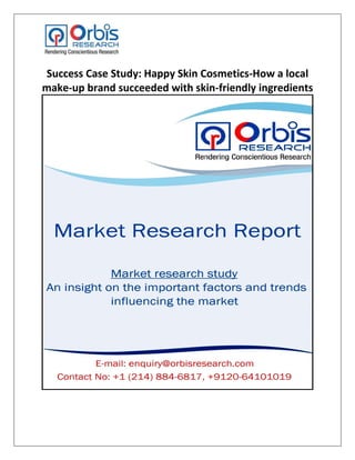 Success Case Study: Happy Skin Cosmetics-How a local
make-up brand succeeded with skin-friendly ingredients
 