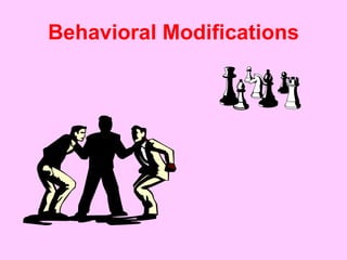 Behavioral Modifications 