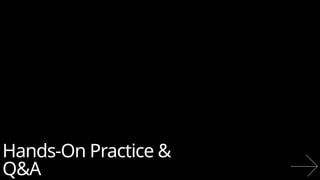 Hands-On Practice &
Q&A
 