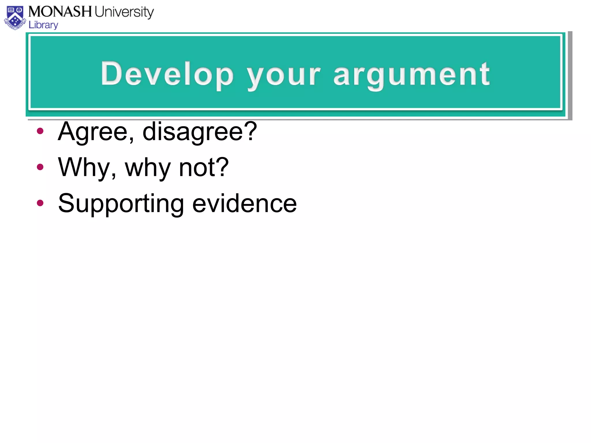 • Agree, disagree?
• Why, why not?
• Supporting evidence
 
