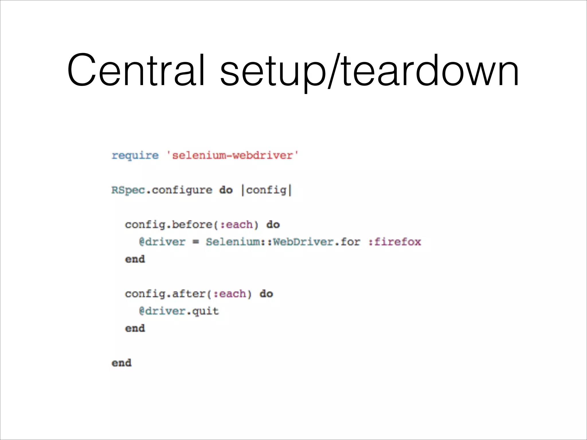 Central setup/teardown
 