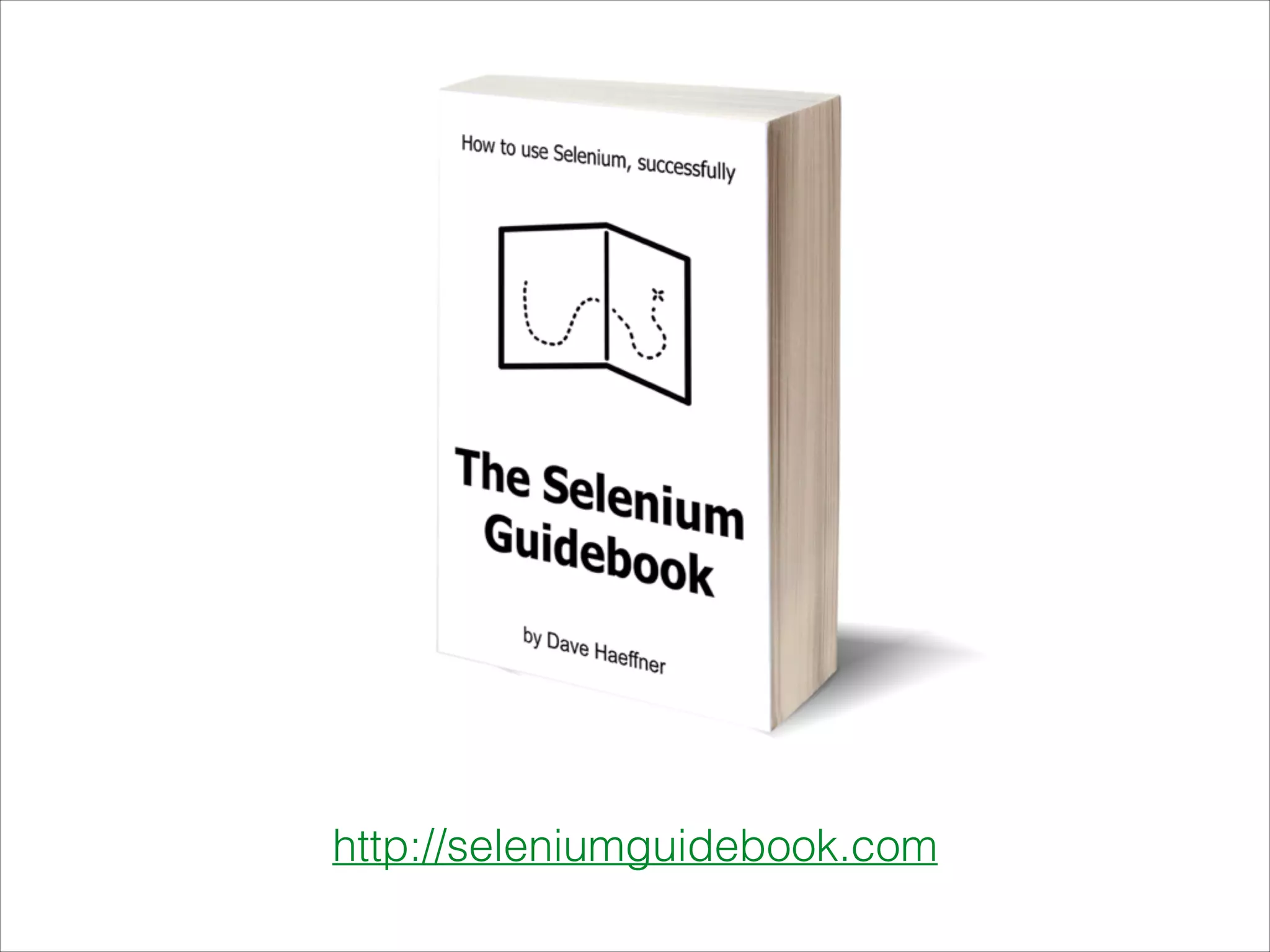 http://seleniumguidebook.com
 