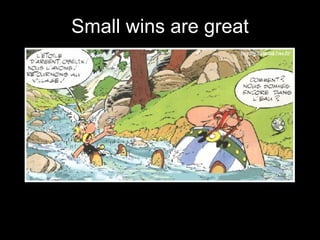 Small wins are great 