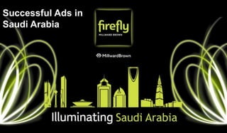 Successful Ads in 
Saudi Arabia 
 