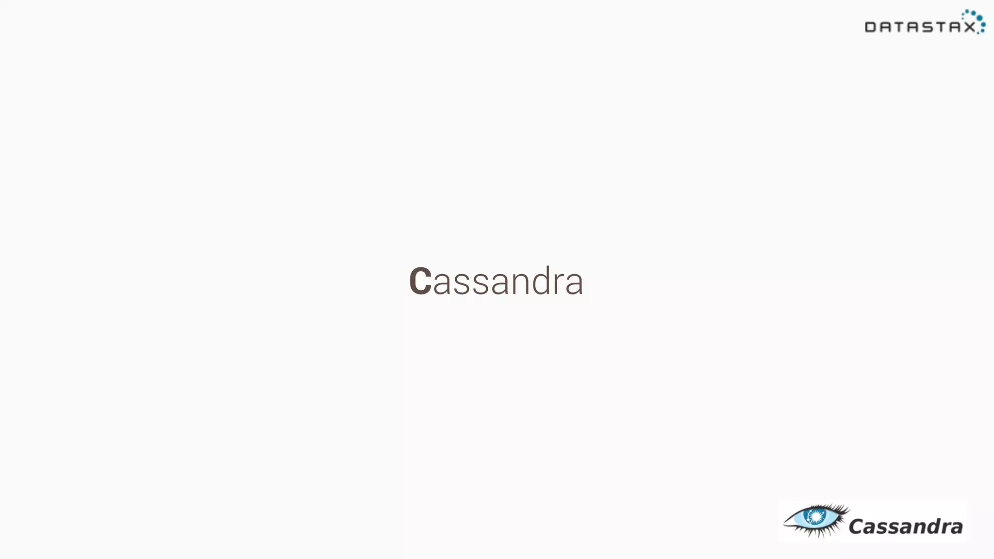 Cassandra
 