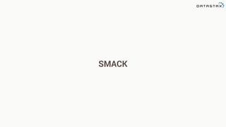 SMACK
 