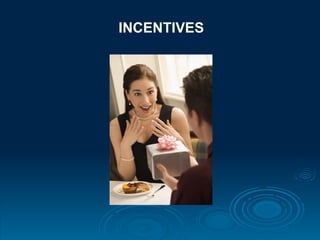 INCENTIVES
 