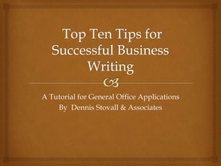 A Tutorial for General Office Applications
By Dennis Stovall & Associates
 