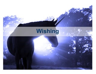 Wishing
 