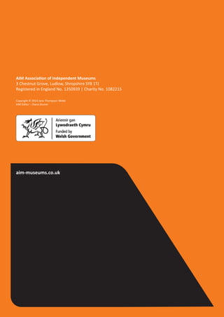 Collections Successful Collection Care 18
aim-museums.co.uk
AIM Association of Independent Museums
3 Chestnut Grove, Ludlow, Shropshire SY8 1TJ
Registered in England No. 1350939 | Charity No. 1082215
Copyright © 2014 Jane Thompson Webb
AIM Editor – Diana Zeuner
 